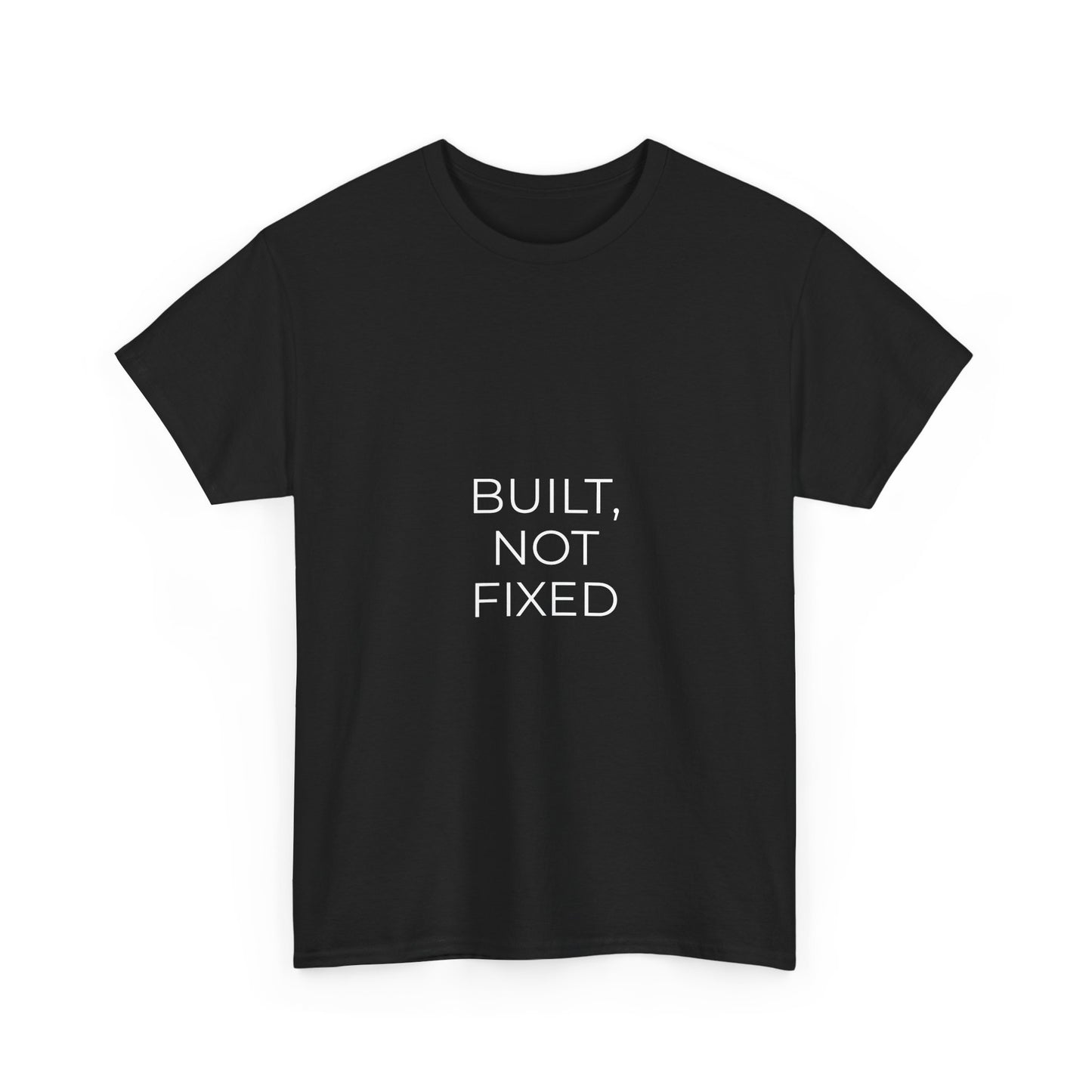 BUILT, NOT FIXED - Heavyweight Tee