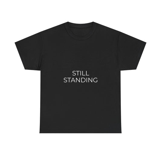 STILL STANDING - Heavyweight Tee